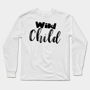 Wild Child Long Sleeve T-Shirt